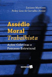 Livro Assedio Moral Trabalhista - Martins/carvalho Jun