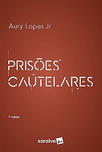 Livro Prisões Cautelares - Lopes Junior - Saraiva
