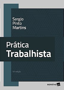 Livro Prática Trabalhista - Martins - Saraiva