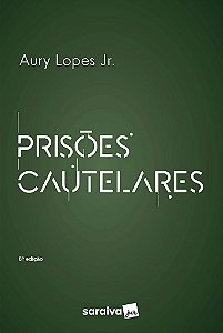 Livro Prisões Cautelares - Lopes Jr. - Saraiva