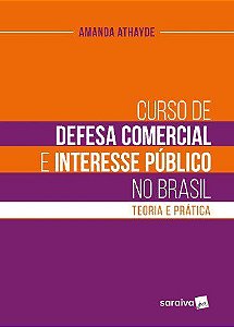 Livro Curso de Defesa Comercial e Interesse Publico No Brasil - Athayde