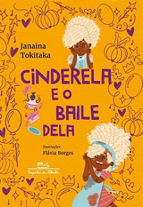 Livro Cinderela e o Baile Dela - Tokitaka - Cia das Letrinhas