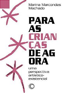 Livro Para as Criancas de Agora: Uma Perspectiva Artistico-existencial - Machado