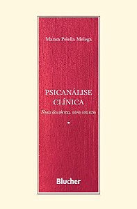 Livro Psicanálise Clínica - Novas Descobertas, Novos Conceitos - Melega