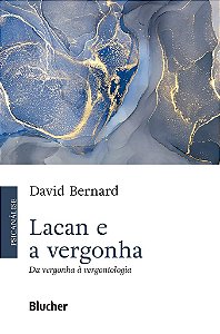 Livro Lacan e a Vergonha: da Vergonha à Vergontologia - Bernard