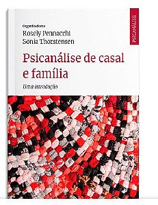 Livro Psicanalise de Casal e Familia: Uma Introducao - Pennacchi/horstensen