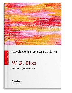 Livro W. R. Bion, Uma Teoria para o Futuro
