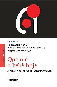 Livro Quem e o Bebe Hoje: a Construcao do Humano Na Contemporaneidade - Marin/carvalho/araga