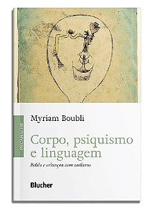 Livro Corpo, Psiquisimo e Linguagem - Boubli - Edgard Blucher