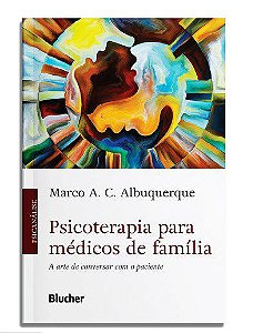 Livro Psicoterapia para Médicos de Família - Albuquerque - Blucher