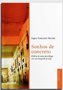 Livro Sonhos de Concreto: Diário de uma Psicóloga em um Hospital-prisão - Nicolai - Edgard Blucher