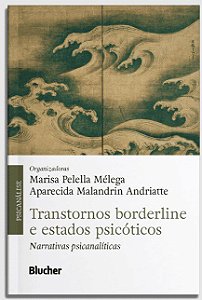 Livro Transtornos Borderline e Estados Psicóticos - Mélega - Blucher