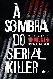 Livro Sombra do Serial Killer, A - Douglas/mark
