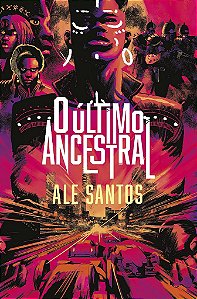 Livro Ultimo Ancestral, O: Uma Distopia Brasileira - Santos