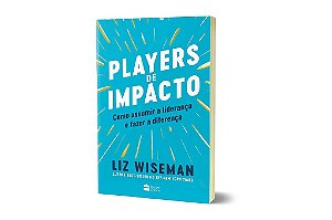 Livro Players de Impacto - Como Assumir a Liderança e Fazer a Diferença - Wiseman