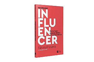 Livro Profissão Influencer: Como Fazer Sucesso Dentro e Fora da Internet - Pissarra
