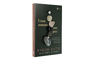 Livro Mente em Paz, Uma: Como Quatro Perguntas Podem Libertar Sua Mente, Abrir se - Katie/mitchell