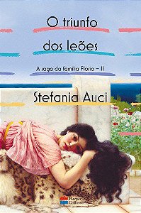 Livro Triunfo dos Leoes, o (saga da Familia Florio Vol. 2) - Auci