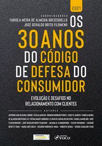 Livro OS 30 ANOS DO CÓDIGO DE DEFESA DO CONSUMIDOR: EVOLUÇÃO E DESAFIOS NO RELACIONAMENTO COM CLIENTES - 1ªED - 2021 - Júnior 1º edição
