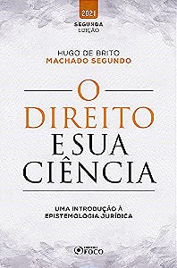 Livro O Direito e sua Ciência - Machado - Foco