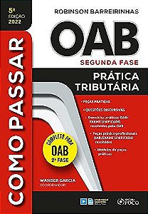 Livro Como Passar Na Oab 2  Fase - Prática Tributária - Barreirinhas - Foco