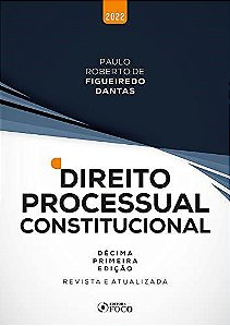 Livro Direito Processual Constitucional 11ª Ed. - Dantas - Foco