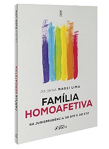 Livro Familia Homoafetiva - Na Jurisprudencia do Stf e do Stj - Lima,juliana Maggi
