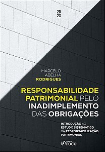 Livro Responsabilidade Patrimonial Pelo Inadimplemento das Obrigações - 1ª E - Marcelo Abelha Rodri