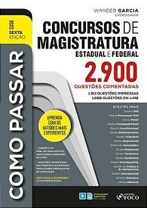 Livro Como Passar em Concursos de Magistratura Estadual e Federal- Wander Garcia - Foco