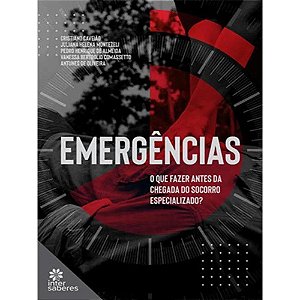Livro Emergências: O Que Fazer Antes da Chegada do Socorro Especializado