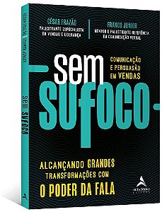 Livro Sem Sufoco: Alcancando Grande Transformacoes com o Poder da Fala - Frazao/junior