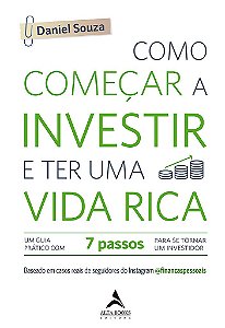 Livro Como Comecar a Investir e Ter Uma Vida Rica: Um Guia Pratico com 7 Passos P - Souza