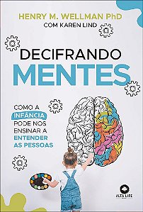 Livro Decifrando Mentes: Como a Infância Pode Nos Ensinar a Entender as Pessoas - Wellman m.