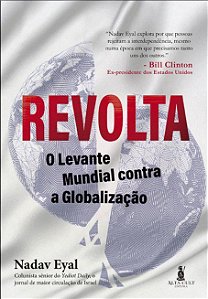Livro Revolta: O Levante Mundial Contra a Globalização - Eyal - Alta Cult