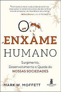 Livro Enxame Humano, O: Surgimento, Desenvolvimento e Queda de Nossas Sociedades - Moffett