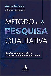 Livro Metodo de Pesquisa Qualitativa: Analisando Fora da Caixa a Pratica de Pesqu - Americo