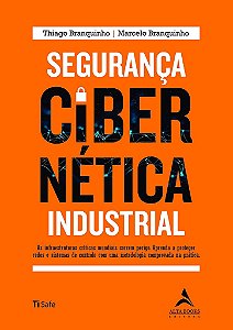 Livro Seguranca Cibernetica Industrial: as Infraestruturas Criticas Mundiais Corr - Branquinho
