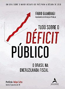 Livro Tudo sobre o Deficit Publico: Um Guia sobre o Maior Desafio do Pais para A - Giambiagi