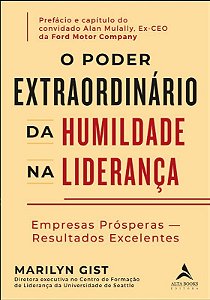 Livro Poder Extraordinario da Humildade Na Lideranca, O: Empresas Prosperas - Gist