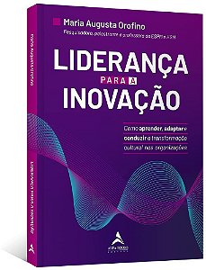 Livro Liderança para a Inovação - Orofino, Maria Augus