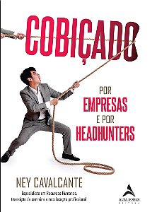 Livro Cobicado por Empresas e por Headhunters - Cavalcante