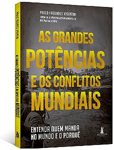 Livro Grandes Potencias e os Conflitos Mundiais, As: Entenda Quem Manda No Mundo - Visentini