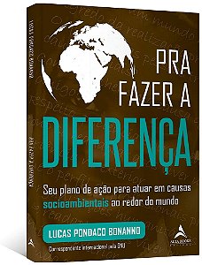 Livro Pra Fazer a Diferenca: Seu Plano de Acao para Atuar em Causas Sociambientai - Bonanno