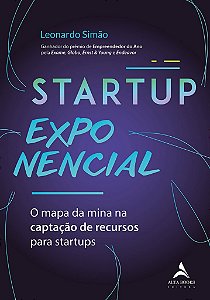Livro Startup Exponencial: o Mapa da Mina Na Captacao de Recursos para Startups - Simao