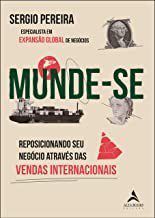 Livro Munde-se: Reposicionando Seus Negocios Atraves das Vendas Internacionais - Pereira