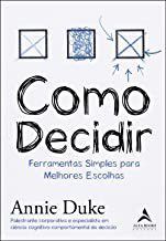 Livro Como Decidir: Ferramentas Simples para Melhores Escolhas - Duke