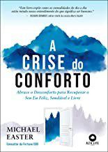 Livro Crise do Conforto, A: Abrace o Desconforto para Recuperar o Seu Eu Feliz - Easter