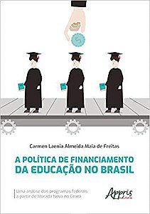 Livro Politica de Financiamento da Educacao No Brasil, A: Uma Analise dos Program - Freitas