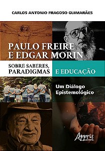 Livro Paulo Freire e Edgar Morin sobre Saberes, Paradigmas e Educação- Guimaraes