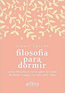 Livro Filosofia para Dormir: Textos Filosoficos Curtos para Ler Antes de Deitar E - Specht